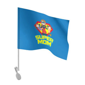 Флаг для автомобиля с принтом Супермама в Курске, 100% полиэстер | Размер: 30*21 см | мама