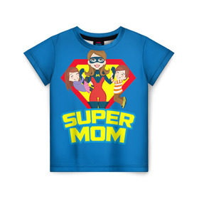 Детская футболка 3D с принтом Супермама в Курске, 100% гипоаллергенный полиэфир | прямой крой, круглый вырез горловины, длина до линии бедер, чуть спущенное плечо, ткань немного тянется | мама