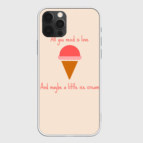 Чехол для iPhone 12 Pro Max с принтом All you need is love в Курске, Силикон |  | food | ice cream | love | вкусно | еда | мороженое