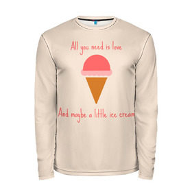 Мужской лонгслив 3D с принтом All you need is love в Курске, 100% полиэстер | длинные рукава, круглый вырез горловины, полуприлегающий силуэт | Тематика изображения на принте: food | ice cream | love | вкусно | еда | мороженое