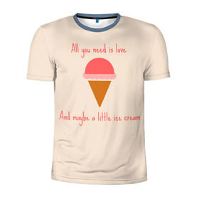 Мужская футболка 3D спортивная с принтом All you need is love в Курске, 100% полиэстер с улучшенными характеристиками | приталенный силуэт, круглая горловина, широкие плечи, сужается к линии бедра | food | ice cream | love | вкусно | еда | мороженое