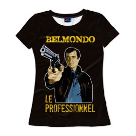 Женская футболка 3D с принтом Бельмондо в Курске, 100% полиэфир ( синтетическое хлопкоподобное полотно) | прямой крой, круглый вырез горловины, длина до линии бедер | belmondo | актер | бельмондо | кино | о.м.с.к. | пистолет | профессионал | револьвер | франция