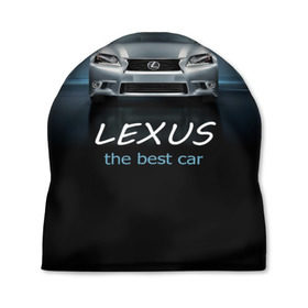 Шапка 3D с принтом Lexus the best car в Курске, 100% полиэстер | универсальный размер, печать по всей поверхности изделия | auto | авто | автомобиль | водитель | гиперкар | лексус | машина | суперкар | тачка