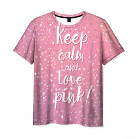 Мужская футболка 3D с принтом Keep calm and love pink в Курске, 100% полиэфир | прямой крой, круглый вырез горловины, длина до линии бедер | 