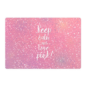 Магнитный плакат 3Х2 с принтом Keep calm and love pink в Курске, Полимерный материал с магнитным слоем | 6 деталей размером 9*9 см | 