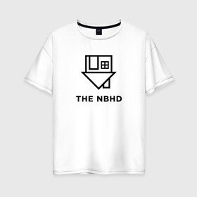 Женская футболка хлопок Oversize с принтом The Neighbourhood в Курске, 100% хлопок | свободный крой, круглый ворот, спущенный рукав, длина до линии бедер
 | nbhd | neighbourhood | the nbhd | the neighbourhood