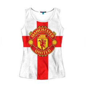 Женская майка 3D с принтом Manchester united в Курске, 100% полиэстер | круглая горловина, прямой силуэт, длина до линии бедра | 3д | fc | manchester united | mu | англия | британия | игра | канониры | красные дьяволы | лондон | манчестер | мю | флаг | флаг британии | футбол | эмблема