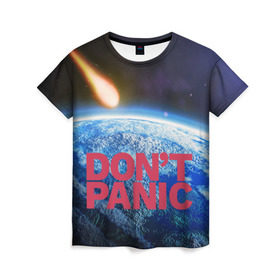 Женская футболка 3D с принтом Без паники, метеорит в Курске, 100% полиэфир ( синтетическое хлопкоподобное полотно) | прямой крой, круглый вырез горловины, длина до линии бедер | do not panic | dont panic | апокалипсис | без паники | взрыв | гибель | земля | классная | комета | конец света | космос | крутая | метеорит | не надо | прикол | прикольная надпись | ужас