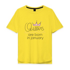 Мужская футболка хлопок Oversize с принтом Королевы рождаются в январе в Курске, 100% хлопок | свободный крой, круглый ворот, “спинка” длиннее передней части | queen january