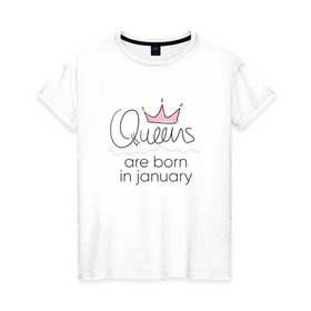 Женская футболка хлопок с принтом Королевы рождаются в январе в Курске, 100% хлопок | прямой крой, круглый вырез горловины, длина до линии бедер, слегка спущенное плечо | queen january
