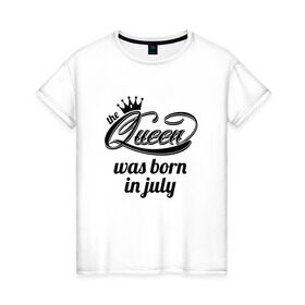 Женская футболка хлопок с принтом Королева рождена в июле в Курске, 100% хлопок | прямой крой, круглый вырез горловины, длина до линии бедер, слегка спущенное плечо | девушке | день рождения | дочери | дочке | жене | королева | любимой | подарок | подруге | праздник | рождение | себе | сестре