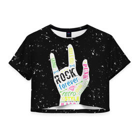 Женская футболка 3D укороченная с принтом Рок форева! в Курске, 100% полиэстер | круглая горловина, длина футболки до линии талии, рукава с отворотами | rock | навсегда | светящиеся | флуоресцентный | флюр | флюровый
