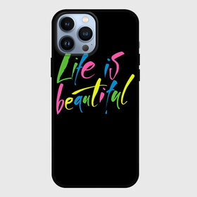 Чехол для iPhone 13 Pro Max с принтом Жизнь прекрасна в Курске,  |  | Тематика изображения на принте: life is beautiful | светящиеся | флуоресцентный | флюр | флюровый