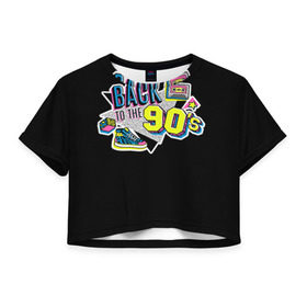 Женская футболка 3D укороченная с принтом Назад в 90-е! в Курске, 100% полиэстер | круглая горловина, длина футболки до линии талии, рукава с отворотами | Тематика изображения на принте: светящиеся | флуоресцентный | флюр | флюровый