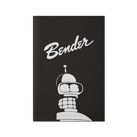 Обложка для паспорта матовая кожа с принтом Бендер в Курске, натуральная матовая кожа | размер 19,3 х 13,7 см; прозрачные пластиковые крепления | Тематика изображения на принте: bender | futurama | бендер | футурама