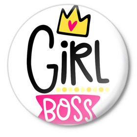 Значок с принтом Girl Boss в Курске,  металл | круглая форма, металлическая застежка в виде булавки | девочка | девчачья