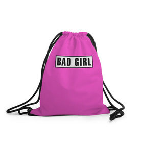 Рюкзак-мешок 3D с принтом BAD GIRL в Курске, 100% полиэстер | плотность ткани — 200 г/м2, размер — 35 х 45 см; лямки — толстые шнурки, застежка на шнуровке, без карманов и подкладки | badgirl | barbie | beach party | beaches | bride | crew | girl | girlfriends | henparty | pink | power | princess | real girls | superbride | team | девичник | для влюбленных | для подруг | замуж | море | невеста | отдых | пляж | пляжная вечеринка | подру