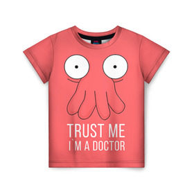 Детская футболка 3D с принтом Доктор в Курске, 100% гипоаллергенный полиэфир | прямой крой, круглый вырез горловины, длина до линии бедер, чуть спущенное плечо, ткань немного тянется | doctor | futurama | trust me | верь мне | врач | доктор | зойдберг | медик | медицина | футурама
