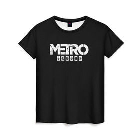 Женская футболка 3D с принтом METRO: Exodus в Курске, 100% полиэфир ( синтетическое хлопкоподобное полотно) | прямой крой, круглый вырез горловины, длина до линии бедер | horror | metro | metro 2033 | redux | игра | метро | хоррор