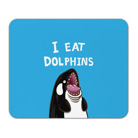 Коврик прямоугольный с принтом Я ем дельфинов в Курске, натуральный каучук | размер 230 х 185 мм; запечатка лицевой стороны | дельфины | касатка