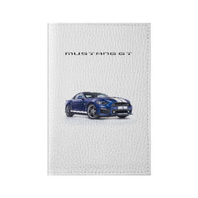 Обложка для паспорта матовая кожа с принтом Ford Mustang GT 3 в Курске, натуральная матовая кожа | размер 19,3 х 13,7 см; прозрачные пластиковые крепления | Тематика изображения на принте: ford | gt | mustang | shelby | мустанг | форд | шэлби