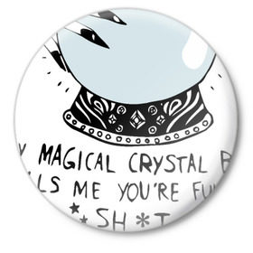 Значок с принтом Магический кристалл в Курске,  металл | круглая форма, металлическая застежка в виде булавки | Тематика изображения на принте: ведьма | изотерика | колдовство | магический шар | магия | эзотерика