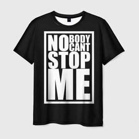 Мужская футболка 3D с принтом No Body Cant Stop Me в Курске, 100% полиэфир | прямой крой, круглый вырез горловины, длина до линии бедер | 