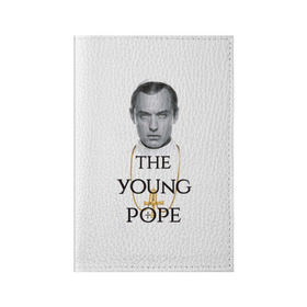 Обложка для паспорта матовая кожа с принтом The Young Pope в Курске, натуральная матовая кожа | размер 19,3 х 13,7 см; прозрачные пластиковые крепления | young pope | джуд | лоу | молодой папа