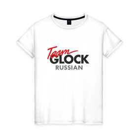 Женская футболка хлопок с принтом Team Glock в Курске, 100% хлопок | прямой крой, круглый вырез горловины, длина до линии бедер, слегка спущенное плечо | glock | gun | russia | team | глок | о.м.с.к. | пистолет | практическая | россия | стрельба