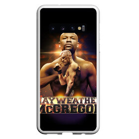 Чехол для Samsung Galaxy S10 с принтом Mayweather vs McGregor в Курске, Силикон | Область печати: задняя сторона чехла, без боковых панелей | Тематика изображения на принте: конор макгрегор | флойд мейвезер