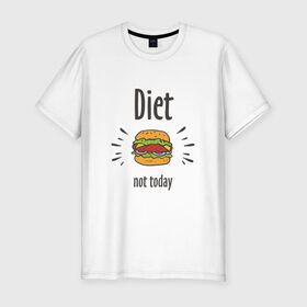 Мужская футболка премиум с принтом Diet. Not Today в Курске, 92% хлопок, 8% лайкра | приталенный силуэт, круглый вырез ворота, длина до линии бедра, короткий рукав | Тематика изображения на принте: булки | бутерброд | гамбургер | диета | еда | жир | зож | картошка фри | котлета | кулинария | кухня | не сегодня | пицца | пп | прикольная надпись | сыр | фастфуд | худею | чизбургер | я на диете