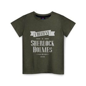 Детская футболка хлопок с принтом Sherlock Holmes в Курске, 100% хлопок | круглый вырез горловины, полуприлегающий силуэт, длина до линии бедер | Тематика изображения на принте: 221b | believe | detective | holmes | london england | sherlock | англия | бенедикт | ватсон | верю | детектив | доктор | камбербэтч | лондон | мориарти | сериал | холмс | шерлок