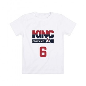 Детская футболка хлопок с принтом King James в Курске, 100% хлопок | круглый вырез горловины, полуприлегающий силуэт, длина до линии бедер | 