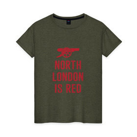 Женская футболка хлопок с принтом North London is Red в Курске, 100% хлопок | прямой крой, круглый вырез горловины, длина до линии бедер, слегка спущенное плечо | arsenal | football | арсенал | лондон | спорт | футбол
