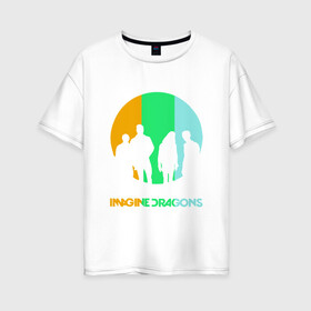 Женская футболка хлопок Oversize с принтом Imagine Dragons в Курске, 100% хлопок | свободный крой, круглый ворот, спущенный рукав, длина до линии бедер
 | imagine dragons