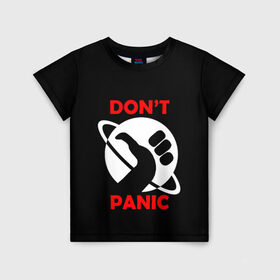 Детская футболка 3D с принтом Don`t panic в Курске, 100% гипоаллергенный полиэфир | прямой крой, круглый вырез горловины, длина до линии бедер, чуть спущенное плечо, ткань немного тянется | dont panic