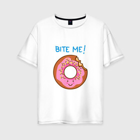 Женская футболка хлопок Oversize с принтом Укуси меня в Курске, 100% хлопок | свободный крой, круглый ворот, спущенный рукав, длина до линии бедер
 | bart | donut | food | homer | simpsons | аппетит | барт | гомер | еда | мультфильм | пончик | симпсоны | сладкий