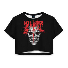 Женская футболка 3D укороченная с принтом Killer в Курске, 100% полиэстер | круглая горловина, длина футболки до линии талии, рукава с отворотами | blood | dead | death | drops | fear | halloween | happy | holiday | killer | red | skull | splashes | брызги | капли | красный | кровь | мертвый | праздник | счастливый | хэллоуин | череп