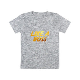 Детская футболка хлопок с принтом Like a Boss в Курске, 100% хлопок | круглый вырез горловины, полуприлегающий силуэт, длина до линии бедер | boss | gold | like | босс | золото | надпись | пафос | понты