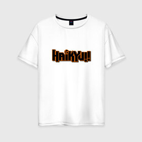 Женская футболка хлопок Oversize с принтом Haikyuu!! в Курске, 100% хлопок | свободный крой, круглый ворот, спущенный рукав, длина до линии бедер
 | haikyuu