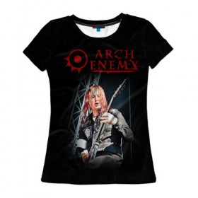 Женская футболка 3D с принтом Arch Enemy #8 в Курске, 100% полиэфир ( синтетическое хлопкоподобное полотно) | прямой крой, круглый вырез горловины, длина до линии бедер | 