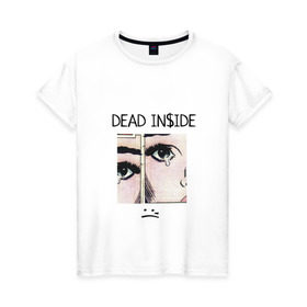 Женская футболка хлопок с принтом Dead Inside / Мертвый Внутри в Курске, 100% хлопок | прямой крой, круглый вырез горловины, длина до линии бедер, слегка спущенное плечо | skate | swag | top | trend | мерч