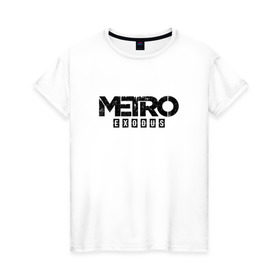 Женская футболка хлопок с принтом Metro: Exodus в Курске, 100% хлопок | прямой крой, круглый вырез горловины, длина до линии бедер, слегка спущенное плечо | metro | metro exodus | метро