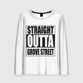 Женский лонгслив 3D с принтом Straight Outta Grove Street в Курске, 100% полиэстер | длинные рукава, круглый вырез горловины, полуприлегающий силуэт | grand the auto | grove street | gta | san andreas | straight outta grove street