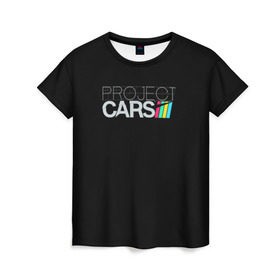 Женская футболка 3D с принтом Project Cars в Курске, 100% полиэфир ( синтетическое хлопкоподобное полотно) | прямой крой, круглый вырез горловины, длина до линии бедер | Тематика изображения на принте: car | crew | dirt | forza | grid | nfs | project cars | race | гонки | машина | нфс