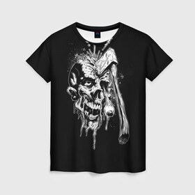 Женская футболка 3D с принтом Зомби в Курске, 100% полиэфир ( синтетическое хлопкоподобное полотно) | прямой крой, круглый вырез горловины, длина до линии бедер | art | eyes | skull | zombie | апокалипсис | армагеддон | глаза | искусство | монстр | скелет | топор | череп