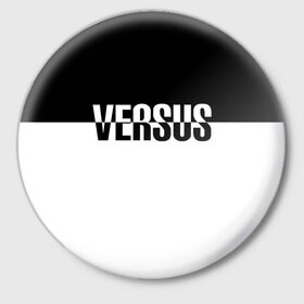 Значок с принтом VERSUS в Курске,  металл | круглая форма, металлическая застежка в виде булавки | battle | hip hip | rap | versus | батл | версус | реп | хип хоп