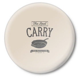 Значок с принтом The Real Carry - Pan Protectio в Курске,  металл | круглая форма, металлическая застежка в виде булавки | battlegrounds | playerunknowns | pubg | пубг | сковородка