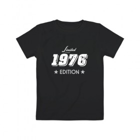 Детская футболка хлопок с принтом limited edition 1976 в Курске, 100% хлопок | круглый вырез горловины, полуприлегающий силуэт, длина до линии бедер | 1976 | день рождения | подарок | праздник