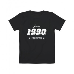 Детская футболка хлопок с принтом limited edition 1990 в Курске, 100% хлопок | круглый вырез горловины, полуприлегающий силуэт, длина до линии бедер | 1990 | день рождения | подарок | праздник